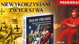 Nie przewidzieli… Fatalna krótkowzroczność elit? Prof. Stefan Ciara analizuje decyzję z 1525 r.