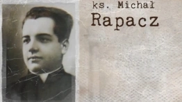 Już dziś beatyfikacja zamordowanego przez komunistyczną bojówkę ks. Michała Rapacza