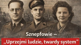 „Uprzejmi ludzie, twardy system” - nieopowiedziana historia rodziny Sznepfów