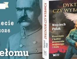 Witos kontra Piłsudski. Kulisy napięcia przed przewrotem majowym 1926