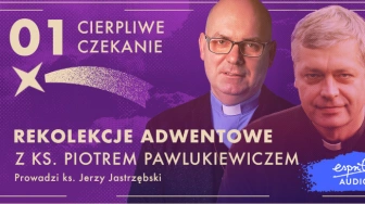 [POD PATRONATEM FRONDY] „Jak zadbać o dziś?” – adwentowe rekolekcje z ks. Piotrem Pawlukiewiczem