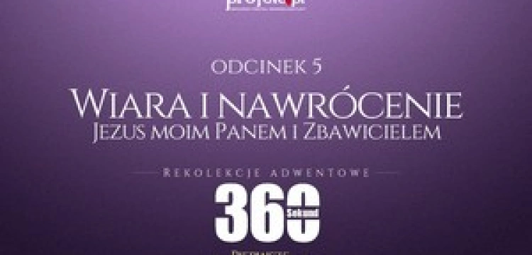 360 Sekund: Wiara i nawrócenie!