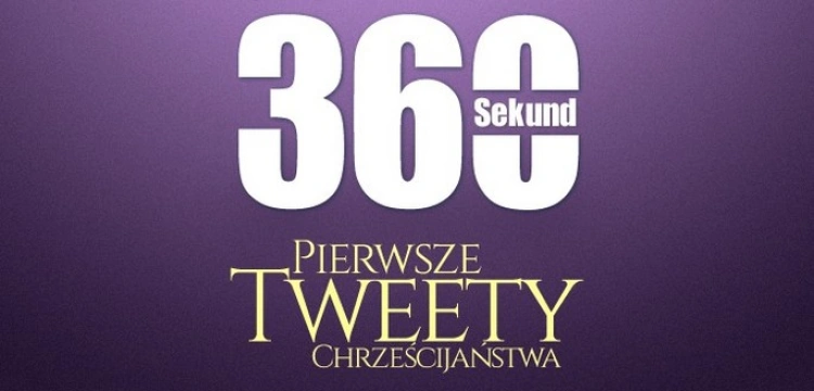 360 Sekund - Pierwsze Tweety Chrześcijaństwa, czyli Adwentowe rekolekcje na Fronda.pl