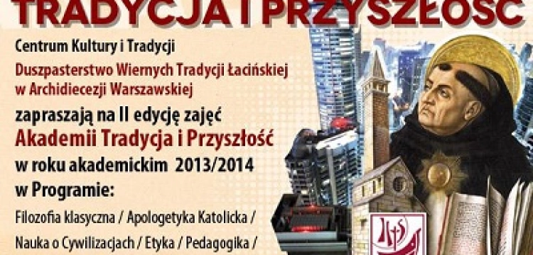 Jeśli rozum ludzki będzie zdrowy... Zapisy do Akademii "Tradycja i Przyszłość " 