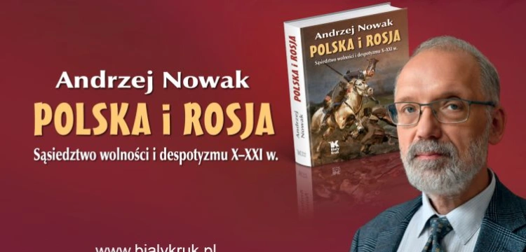 Polska, Rosja i Ukraina. Wielkie spotkanie z prof. Andrzejem Nowakiem [NA ŻYWO!]