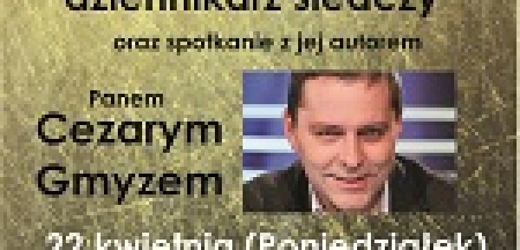 Bydgoski Klub Frondy zaprasza...na spotkanie z CEZARYM GMYZEM!!!