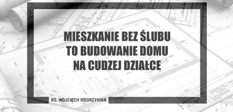 Mieszkanie bez ślubu to...