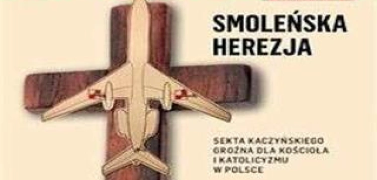 Maziarski straszy (na poważnie) „sektą smoleńską”