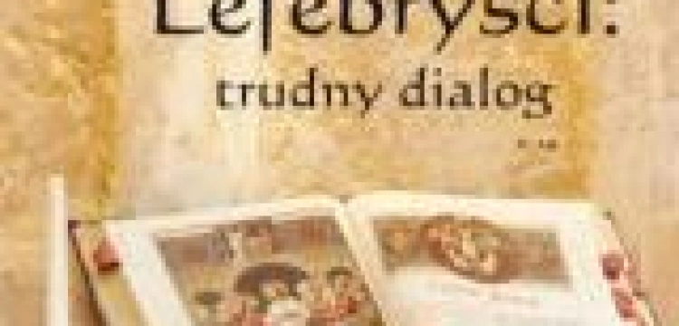 Lefebryści: trudny dialog