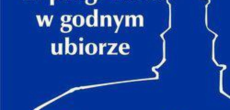 "Nie" dla kusych spódniczek i szortów w kościołach, czyli „W progi Boże w godnym ubiorze”