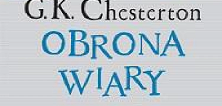 Chesterton: „Potrzebujemy religii, która ma rację tam, gdzie my się mylimy”