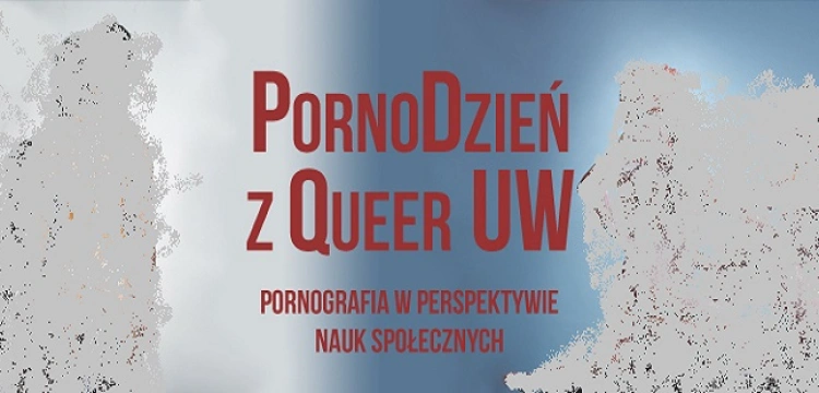 Czego uczy Uniwersytet Warszawski?! „Dzień porno” na UW