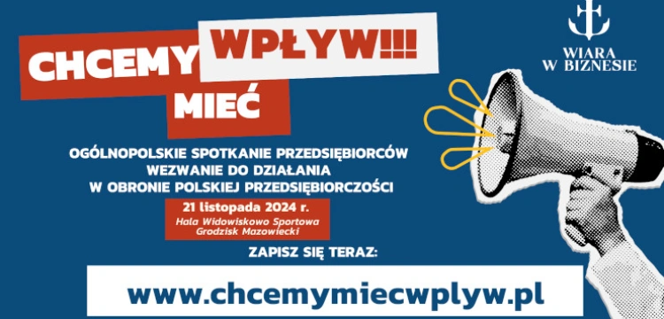 „Chcemy Mieć Wpływ” – Ogólnopolskie Spotkanie Przedsiębiorców: Dołącz do Ruchu, który Zmieni Polskę