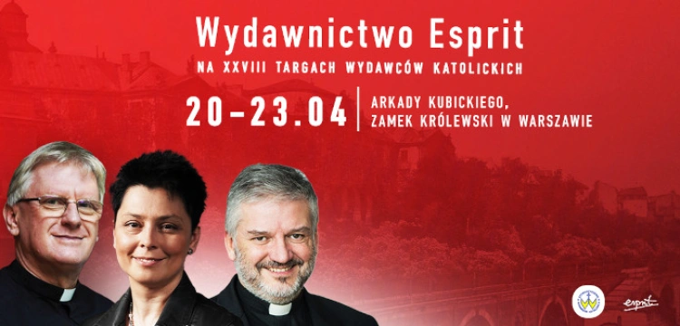 Wydawnictwo Esprit zaprasza na spotkania autorskie na Targach Wydawców Katolickich w Warszawie!