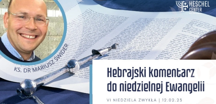 Centrum Heschela KUL: Prawo, Prorocy, jota – trzeba zbadać kontekst, by zrozumieć sens słów Jezusa
