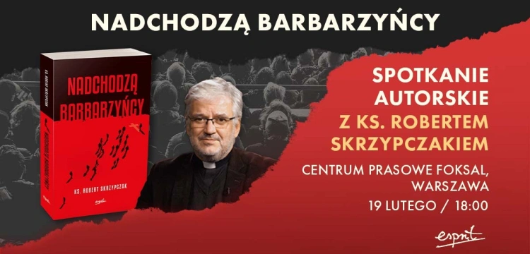 Nastała nowa epoka barbarzyństwa? Wyjątkowe spotkanie z ks. Robertem Skrzypczakiem