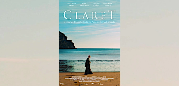 „CLARET" – NIEOPOWIEDZIANA HISTORIA ŚWIĘTEGO, KTÓRY WYPRZEDZIŁ SWOJE CZASY