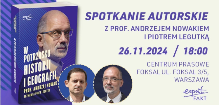 „W potrzasku historii i geografii”. Spotkanie autorskie z prof. Andrzejem Nowakiem