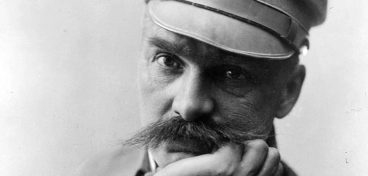 Marszałek Józef Piłsudski: Skazuję Was na wielkość!