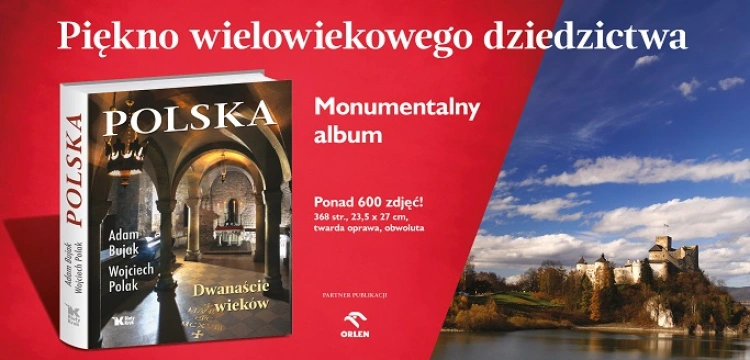 Polska – Dwanaście wieków. Bogactwo naszej historii ukazane pięknym słowem i obrazem