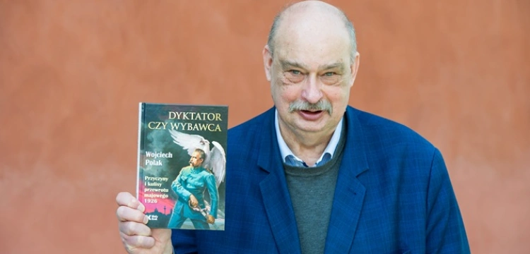 Maj 1926. Ratunek czy zdrada? Kulisy przewrotu majowego w wykładzie prof. Wojciecha Polaka