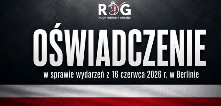 Jest oświadczenie Bąkiewicza po skandalicznej akcji niemieckiej policji w Berlinie