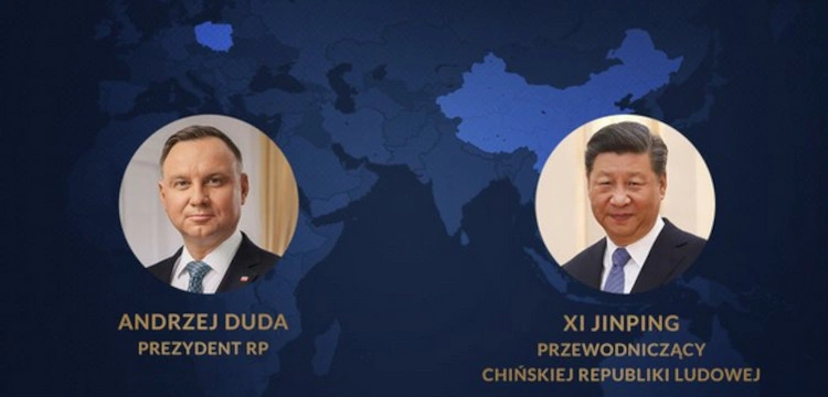 Z inicjatywy Pekinu ważna rozmowa na linii prezydent Duda-Xi Jinping