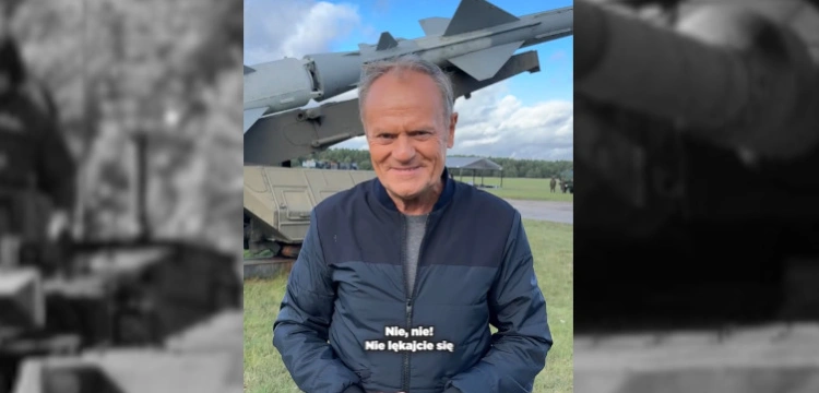 Tusk na poligonie: nie lękajcie się!