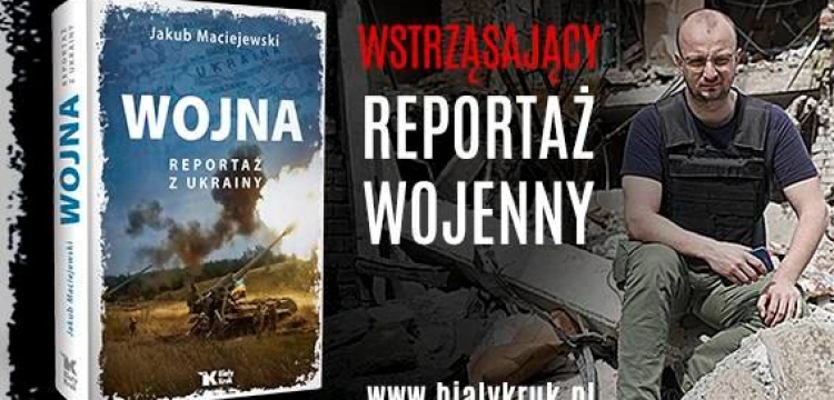 „Wojna. Reportaż z Ukrainy” – pierwsza tego typu publikacja w Polsce!
